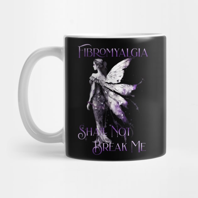 Fibromyalgia Awareness Fibromyalgia Shall Not Break Me by mythikcreationz